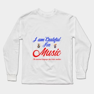 I AM GRATEFUL FOR MUSIC Long Sleeve T-Shirt